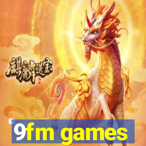 9fm games
